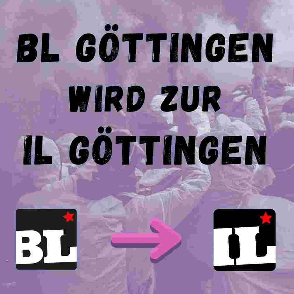 Wir sind alle IL – Die basisdemokratische Linke Göttingen wird zur Interventionistischen Linken Göttingen